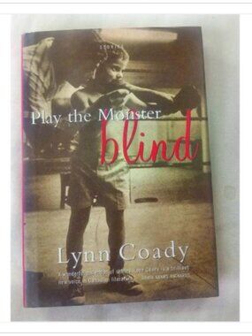 Play the Monster Blind Lynn Coady 2000 First Edition Hardcover Book Vintage